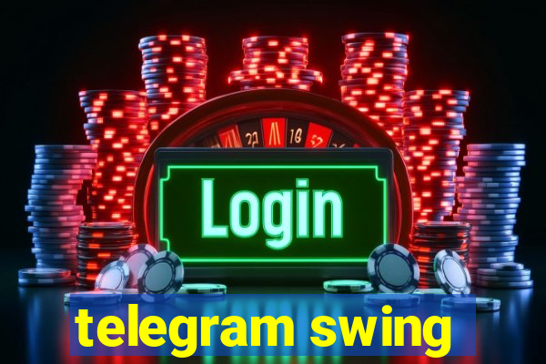 telegram swing